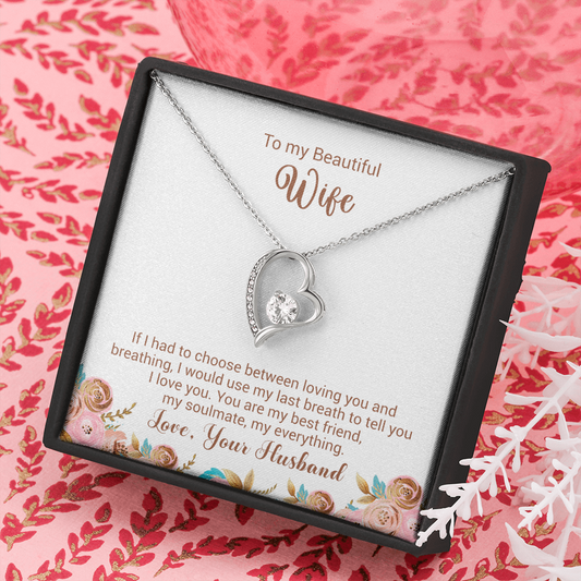 To My Beautiful Wife - I Would Use My Last Breath To Tell You I Love You - Forever Love Necklace