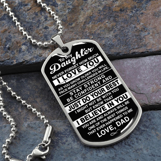 To My Daughter - Never Forget How Much I love You - Dog Tag - Military Ball Chain