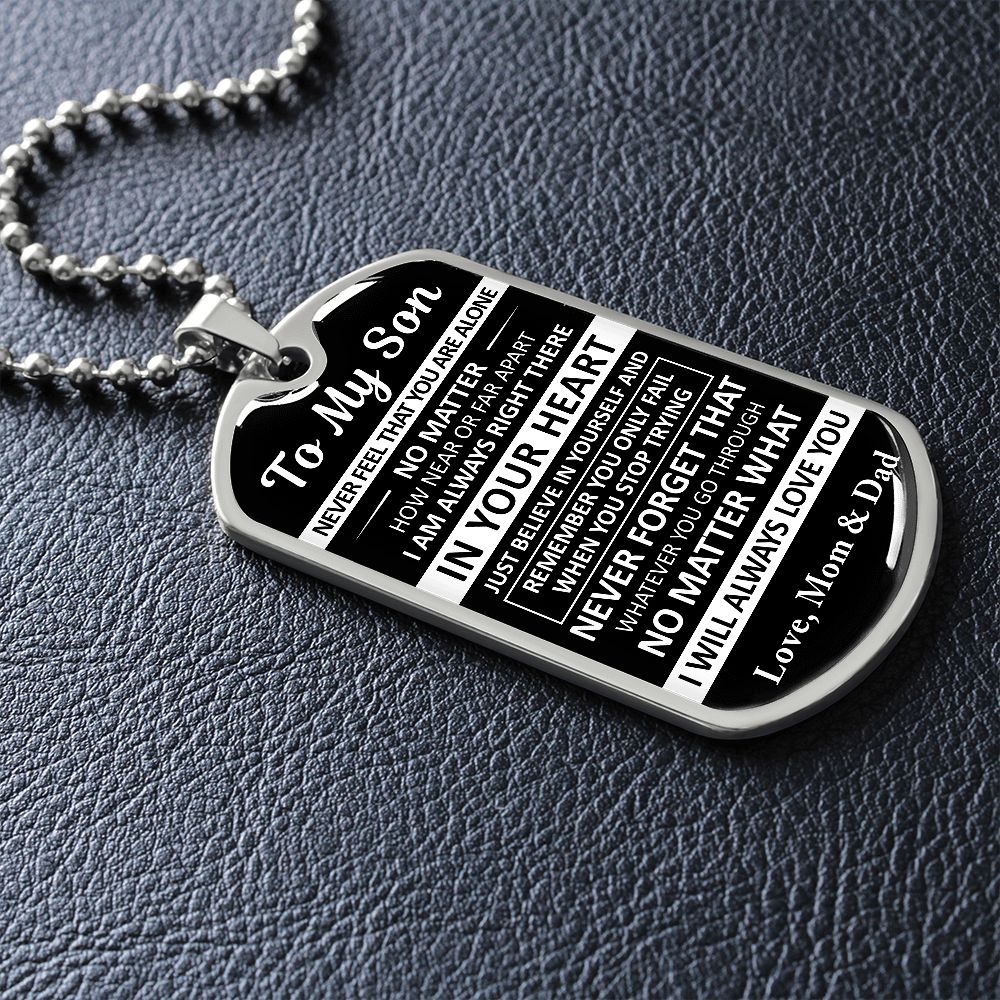 To My Son - Never Feel That You Are Alone - Dog Tag - Military Ball Chain - Mom & Dad