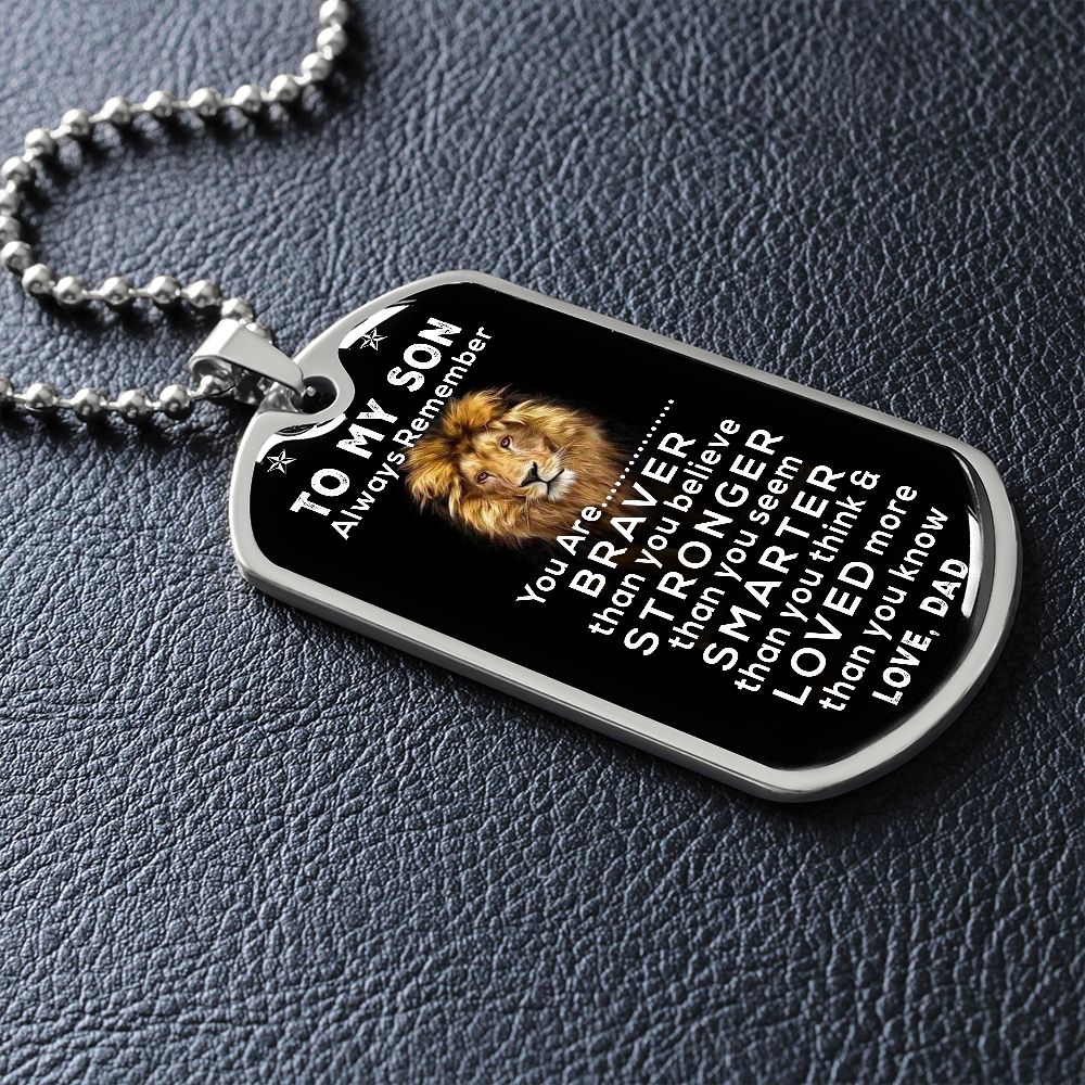 To My Son - Always Remember You Are Brave - Dog Tag - Military Ball Chain