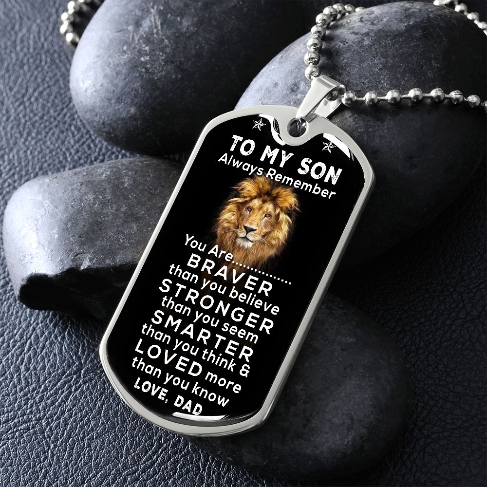 To My Son - Always Remember You Are Brave - Dog Tag - Military Ball Chain