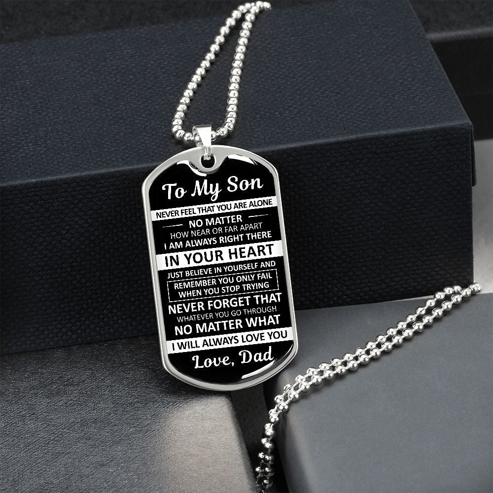 To My Son - Never Feel That You Are Alone - Dog Tag - Military Ball Chain