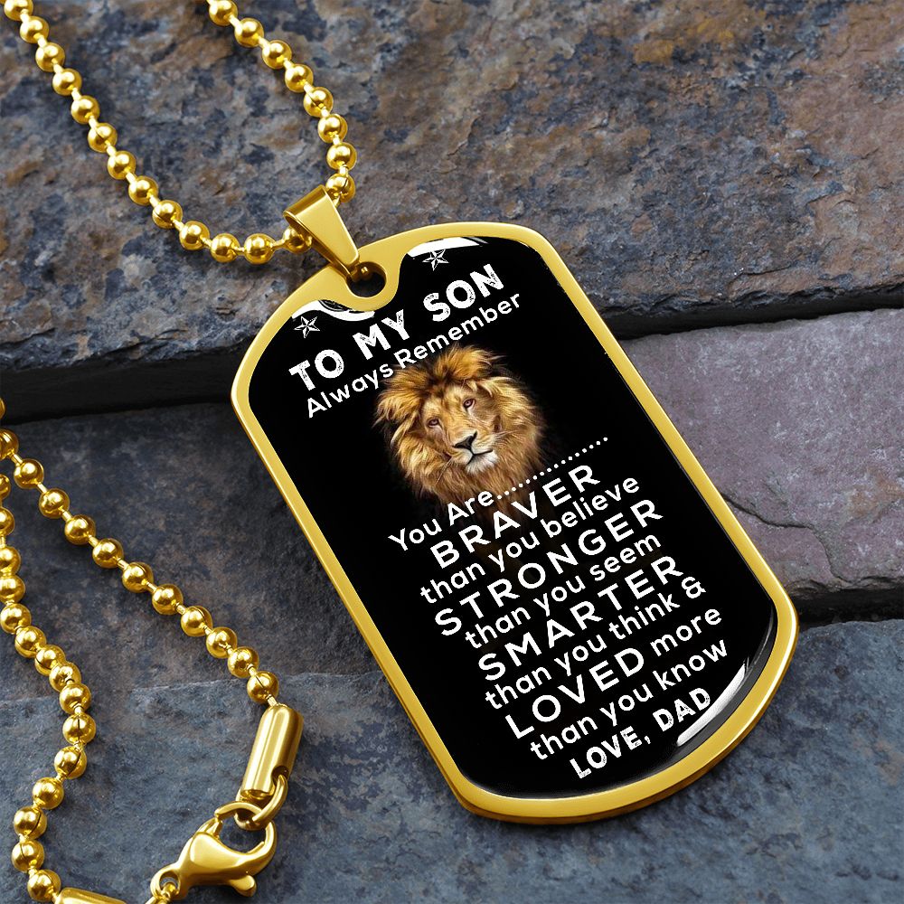 To My Son - Always Remember You Are Brave - Dog Tag - Military Ball Chain