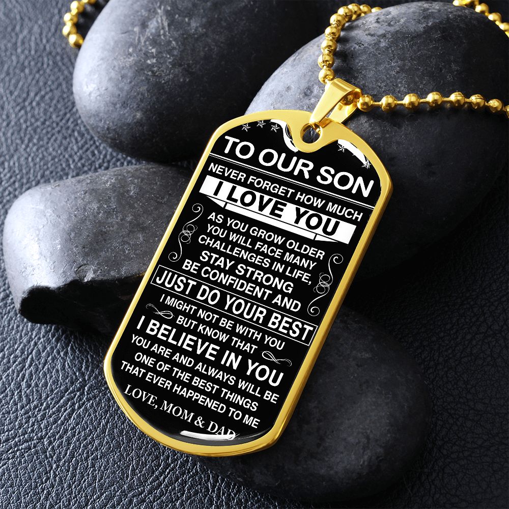 To Our Son - Never Forget How Much I love You - Dog Tag - Military Ball Chain