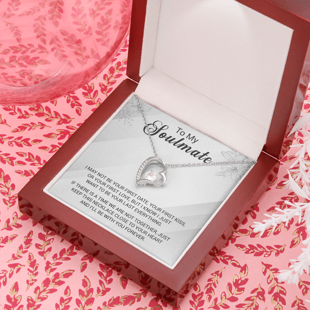 To My Soulmate - I Just Want To Be Your Last Everything - Forever Love Necklace