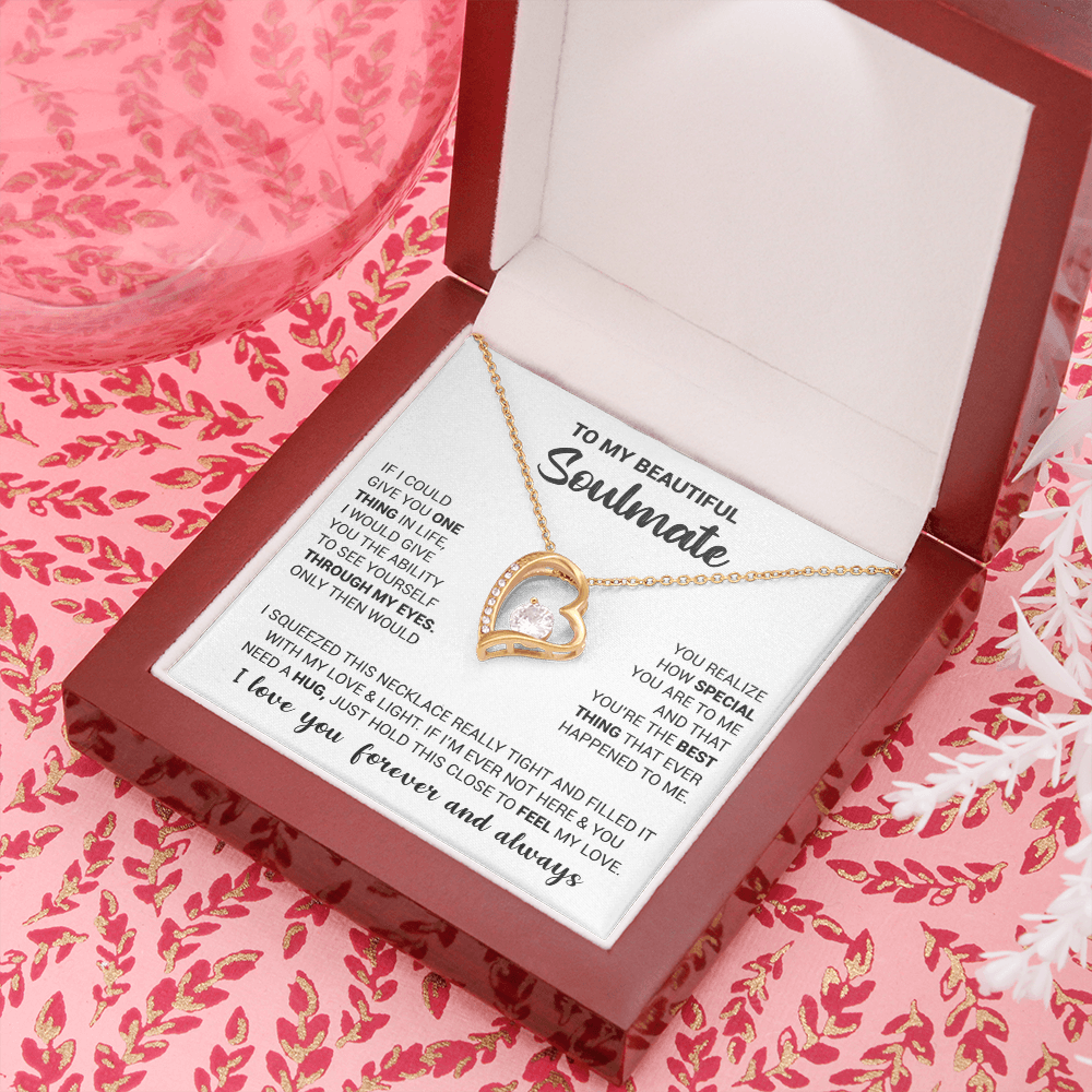 To My Beautiful Soulmate - If I Could Give You One Thing In Life - Forever Love Necklace