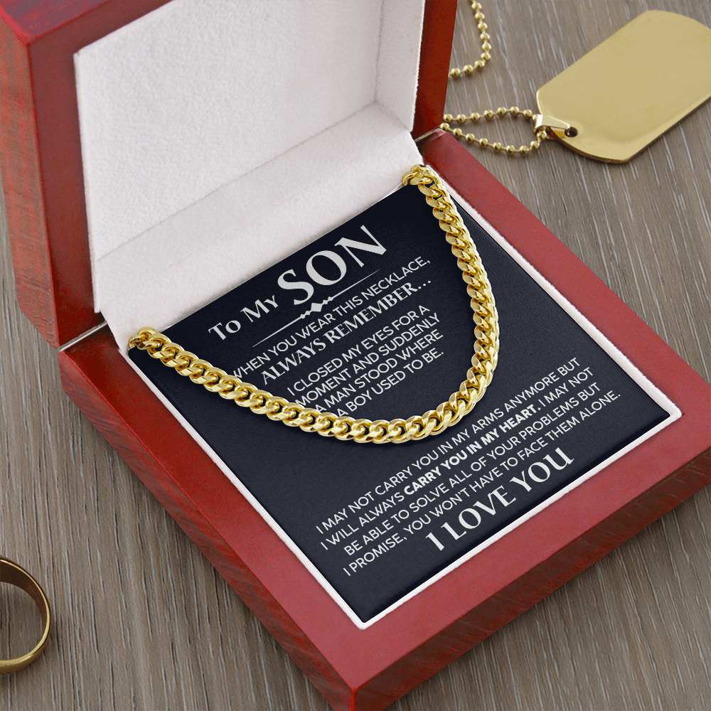 To My Son - I Will Always Carry You In My Heart - Cuban Chain Necklace