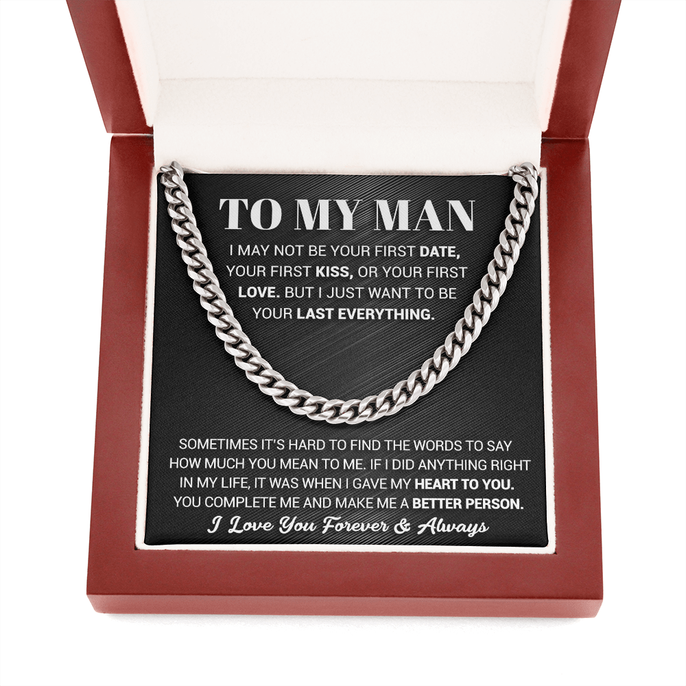 To My Man - I Just Want To Be Your Last Everything - Cuban Link Chain