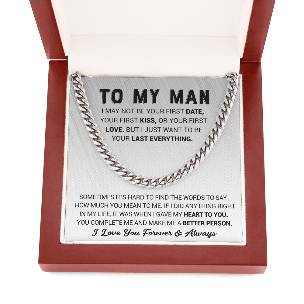 To My Man - I Just Want To Be Your Last Everything - Cuban Link Chain