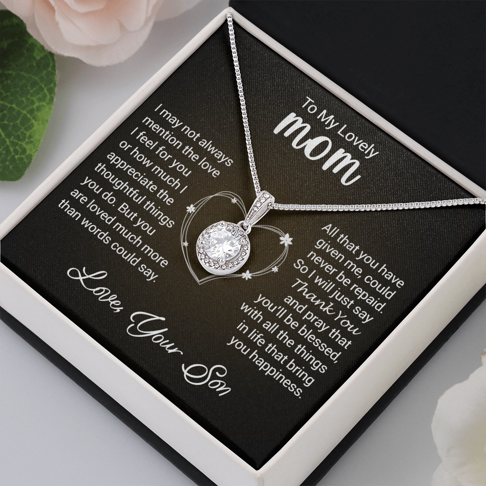 To My Lovely Mom - I Appreciate The Thoughtful Things You Do - Eternal Hope Necklace