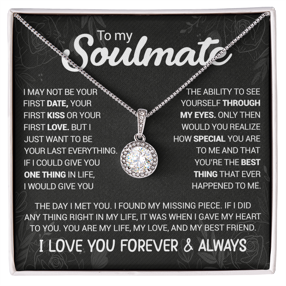 To My Soulmate - You're The Best Thing That Ever Happened To Me - Eternal Hope necklace