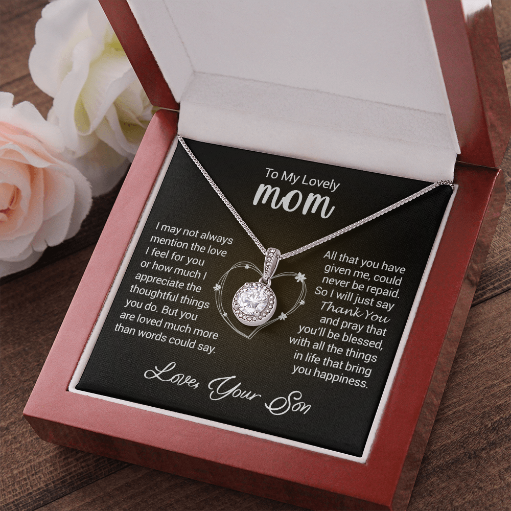 To My Lovely Mom - I Appreciate The Thoughtful Things You Do - Eternal Hope Necklace