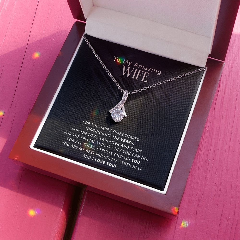 To My Amazing Wife - For The Happy Times Shared Throughout The Years - Alluring Necklace