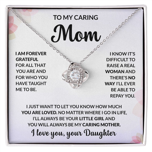 To My Caring Mom - I Am Forever Grateful - Love Knot Necklace