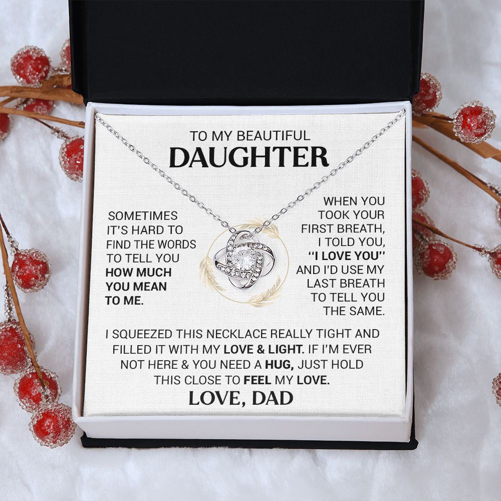 To My Beautiful Daughter - When You Took Your First Breath I Told You I Love You - Love Knot Necklace