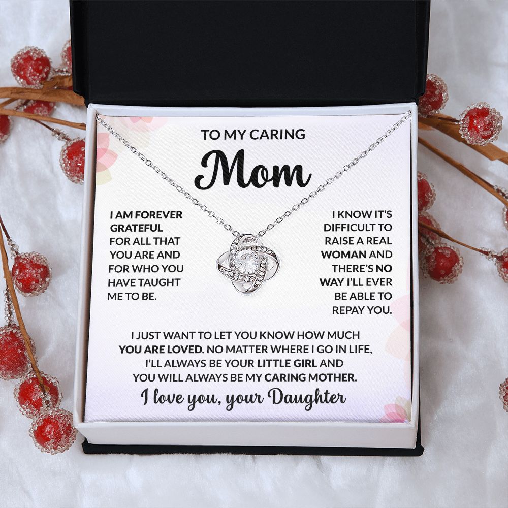 To My Caring Mom - I Am Forever Grateful - Love Knot Necklace