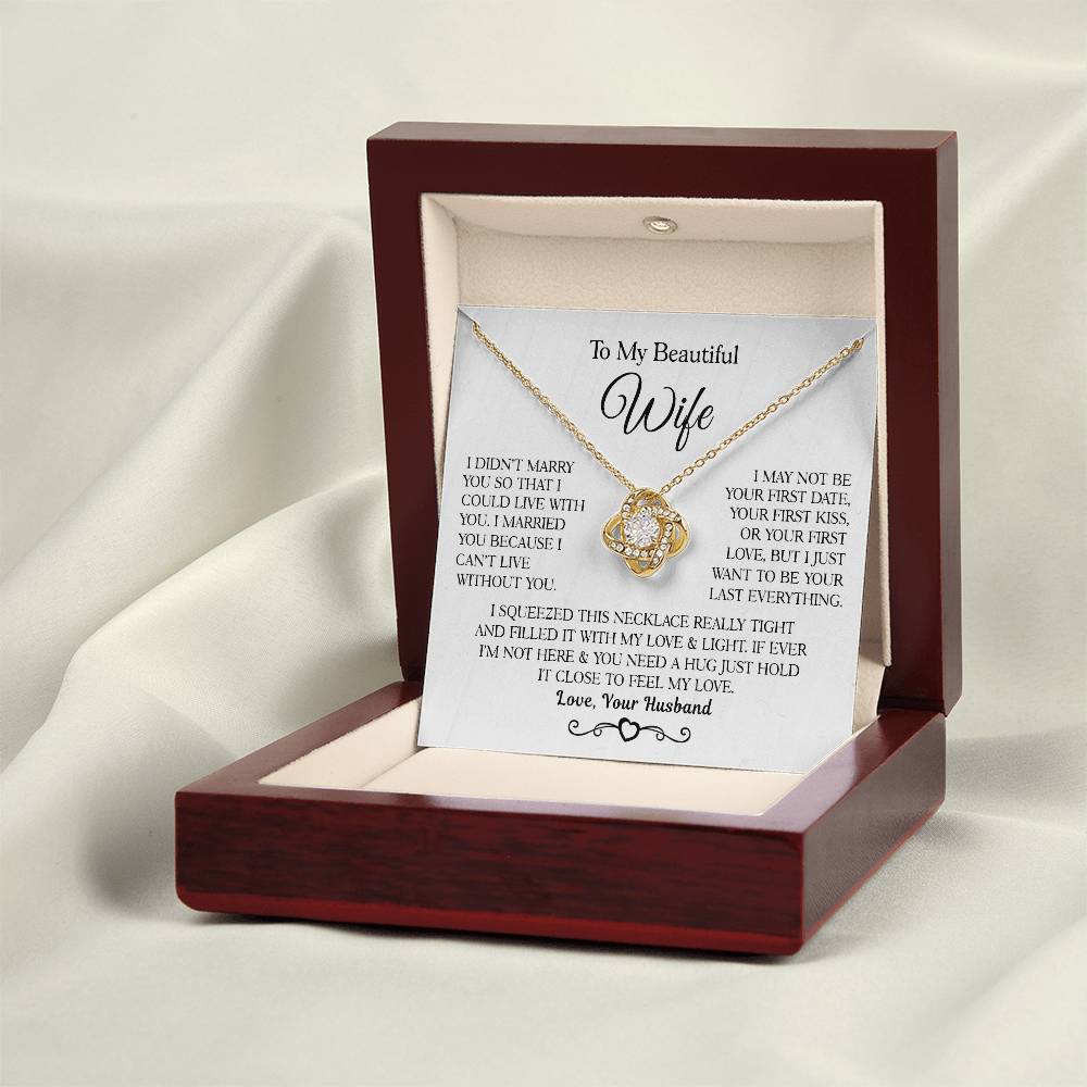 From Husband To Wife " I Married You Because I Cant Live Without You" Love Knot Necklace