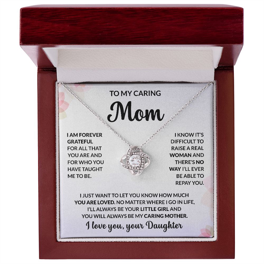 To My Caring Mom - I Am Forever Grateful - Love Knot Necklace