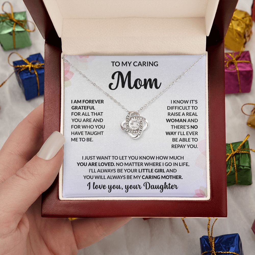 To My Caring Mom - I Am Forever Grateful - Love Knot Necklace