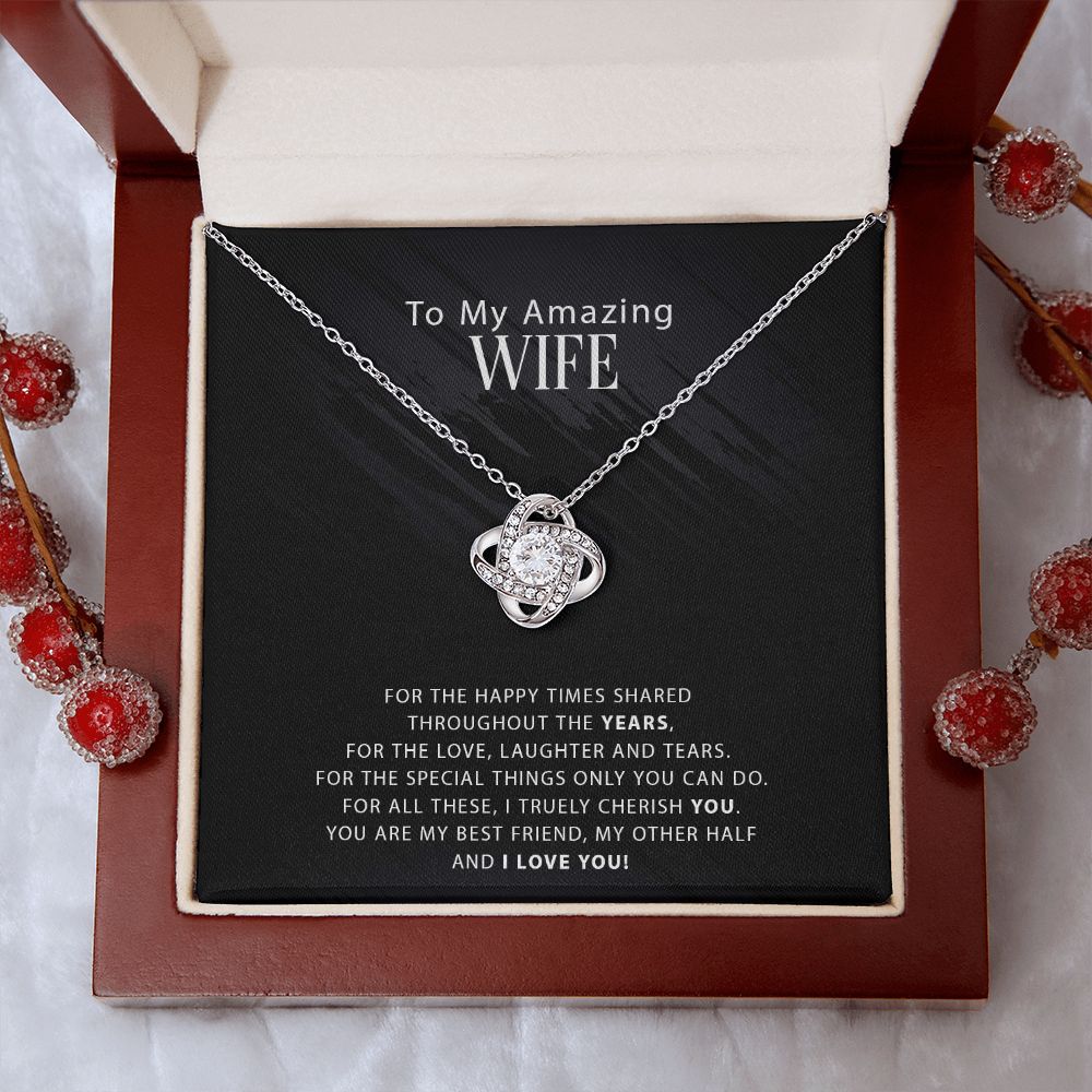 To My Amazing Wife - Happy Times Shared - Love Knot Necklace