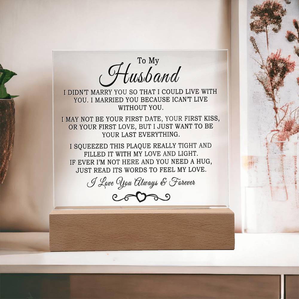 Gift For Husband "I Can't Live Without You" Acrylic Plaque: An Unforgettable and Exclusive Keepsake