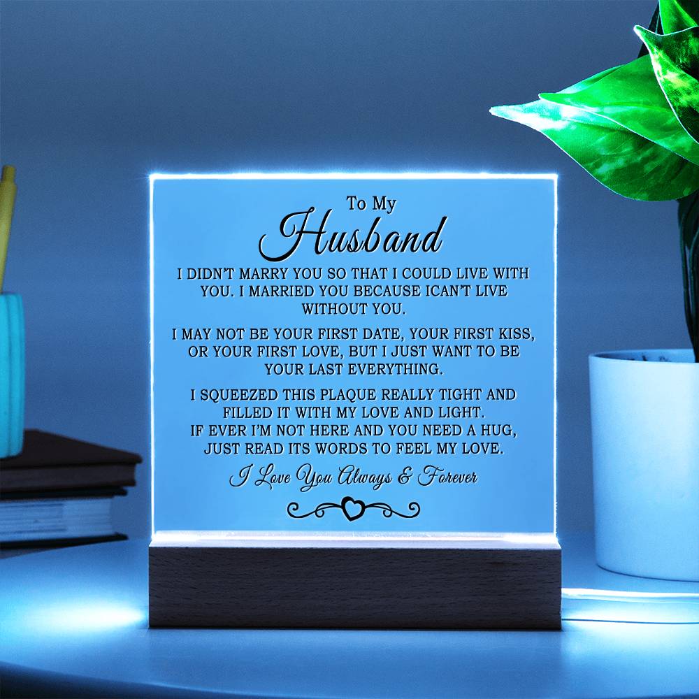 Gift For Husband "I Can't Live Without You" Acrylic Plaque: An Unforgettable and Exclusive Keepsake