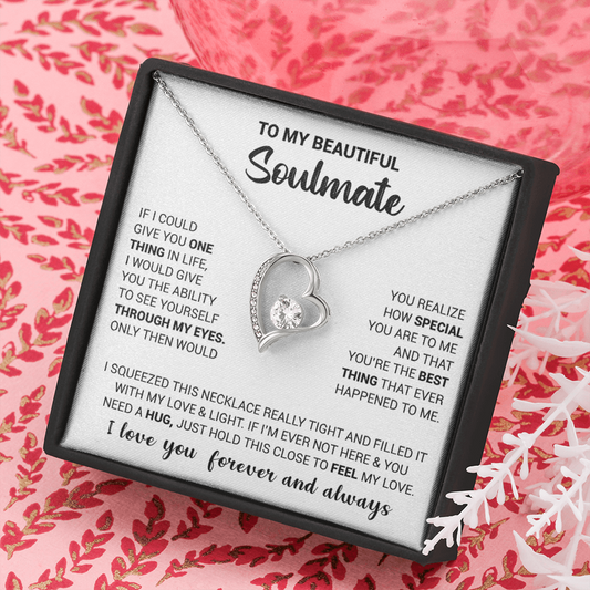 To My Beautiful Soulmate - If I Could Give You One Thing In Life - Forever Love Necklace