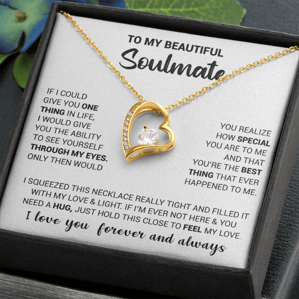 To My Beautiful Soulmate - If I Could Give You One Thing In Life - Forever Love Necklace