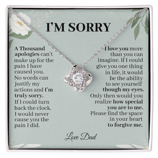 I'm Sorry A Thousand Apologies - Love Dad - Love Knot Necklace