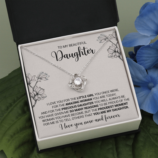 To My Beautiful Daughter - I Love You For The Little Girl You Once Were - Love Knot Necklace