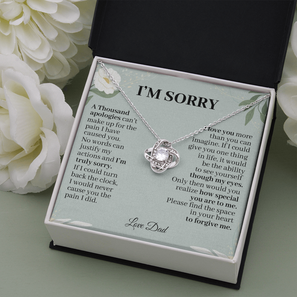 I'm Sorry A Thousand Apologies - Love Dad - Love Knot Necklace