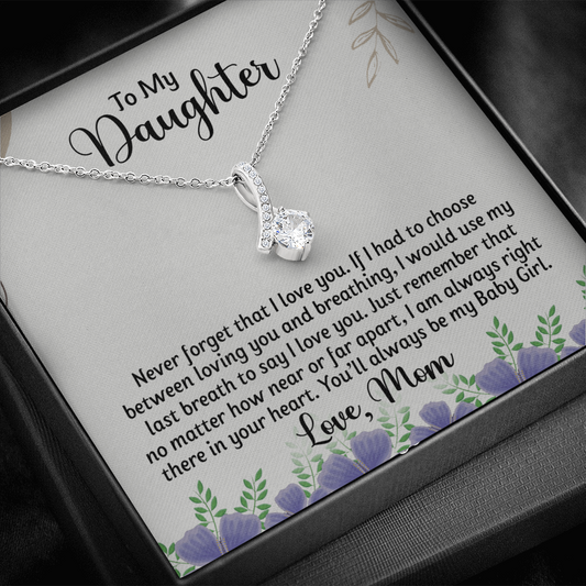 To My Daughter - I Would Use My Last Breath To Say I Love You - Alluring Necklace