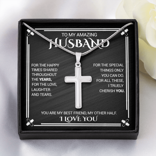 To My Amazing Husband - For The Happy Times Shared Throughout The Years - Cross Necklace