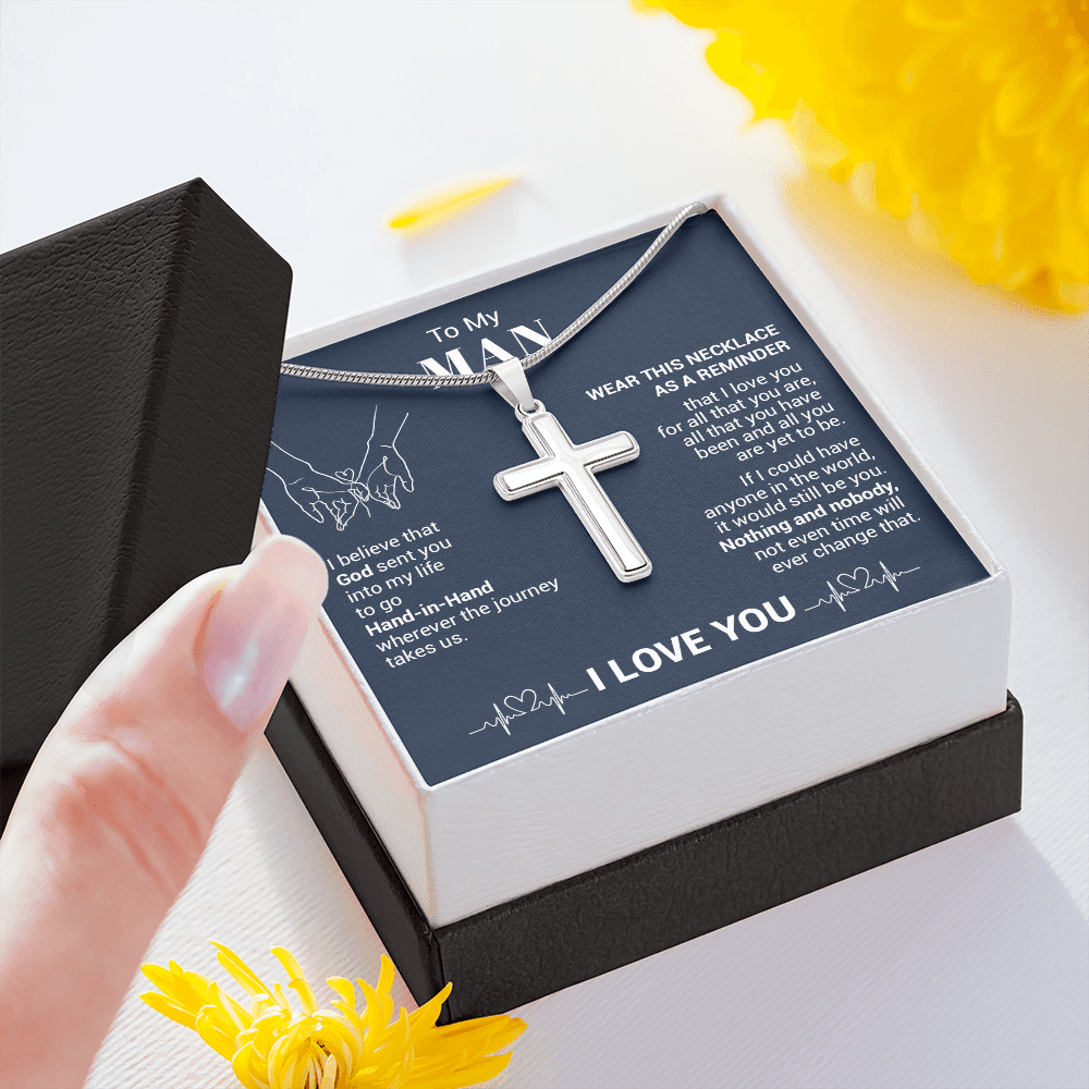 To My Man - I Believe That God Sent You Into My Life - Cross Necklace