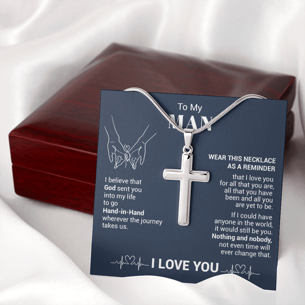 To My Man - I Believe That God Sent You Into My Life - Cross Necklace