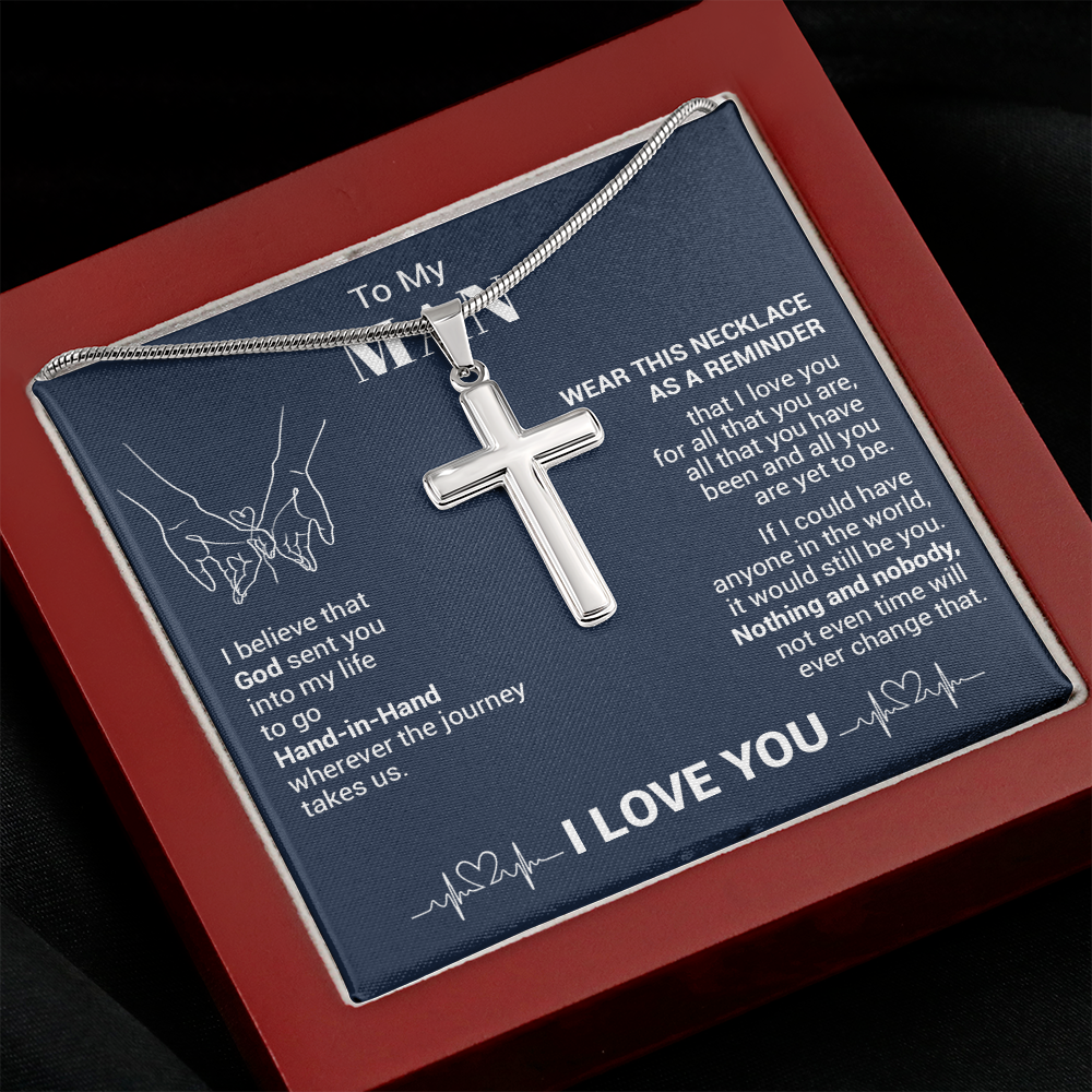 To My Man - I Believe That God Sent You Into My Life - Cross Necklace